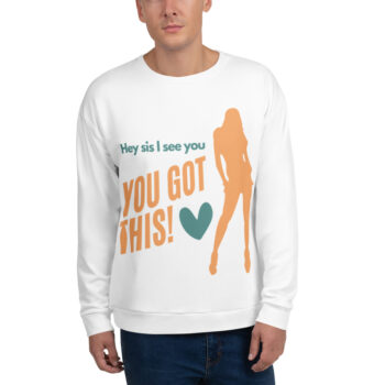 Sweatshirt | Hey sis I see you!